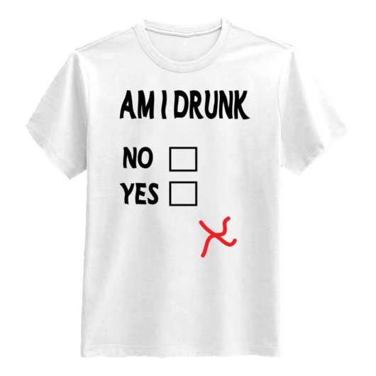 Am I Drunk T-shirt - Large