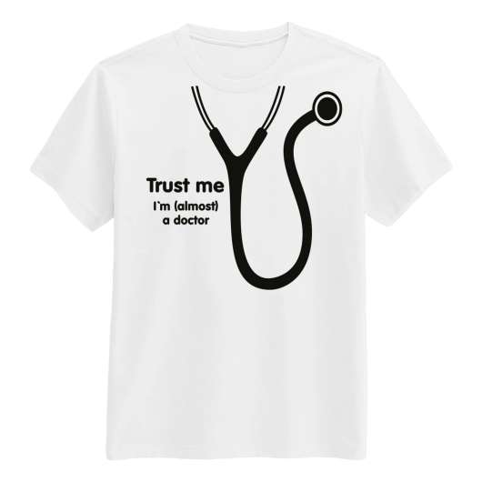 Trust Me Im Almost a Doctor T-shirt - Large