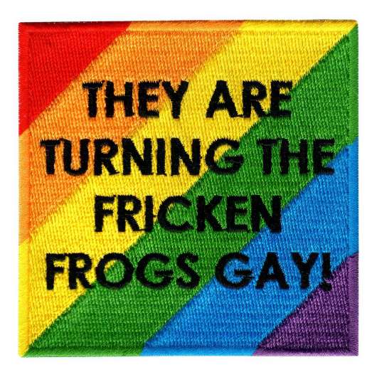 Tygmärke Turning The Frogs Gay